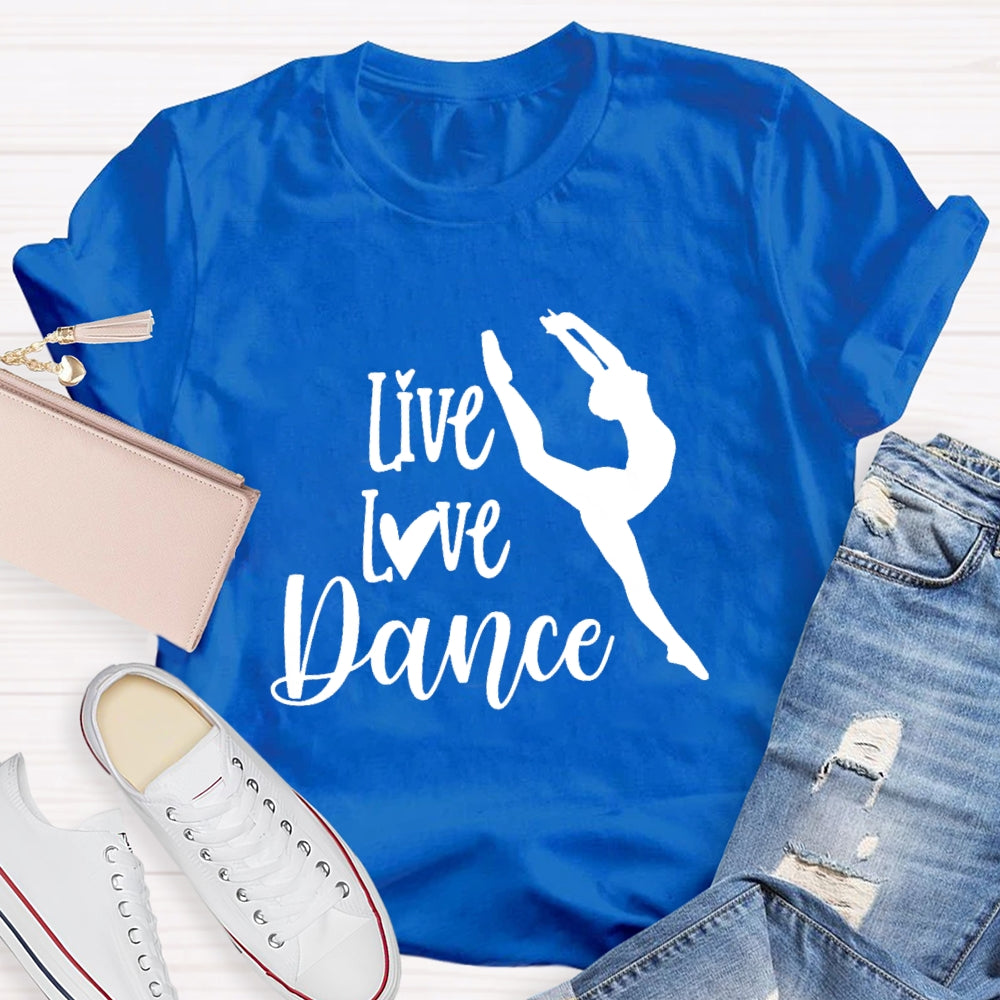 Live Love Dance T-Shirt