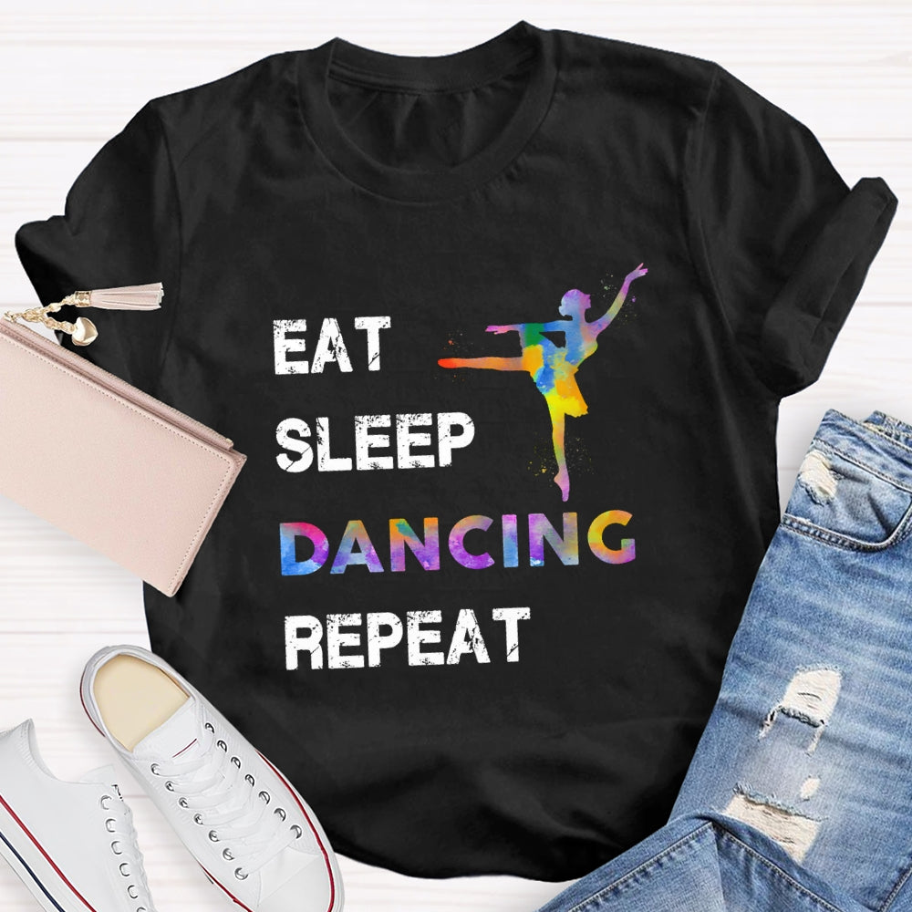 Eat Sleep Dancing Repeat T-Shirt