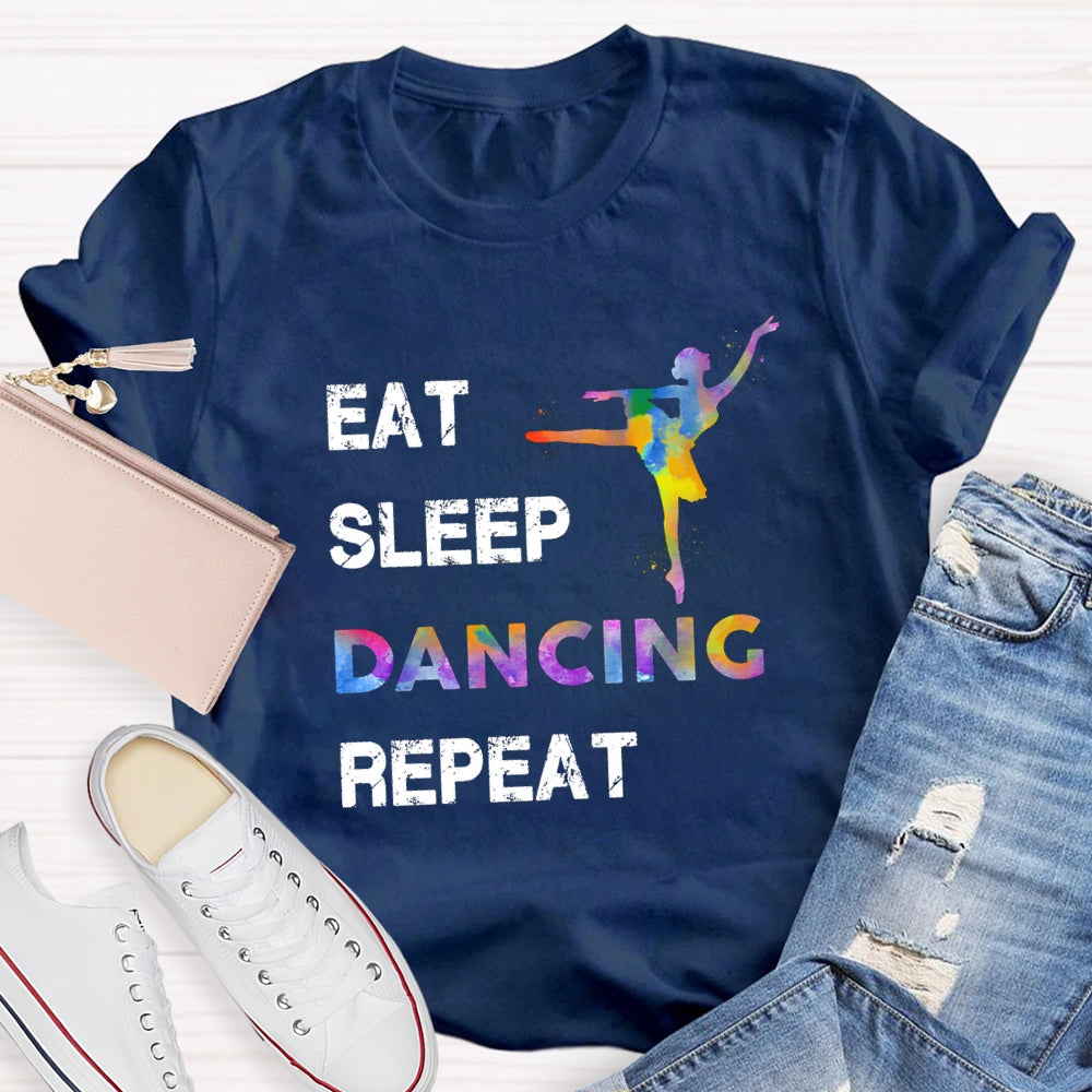 Eat Sleep Dancing Repeat T-Shirt