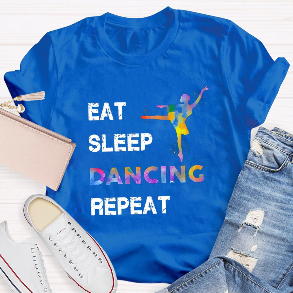Eat Sleep Dancing Repeat T-Shirt