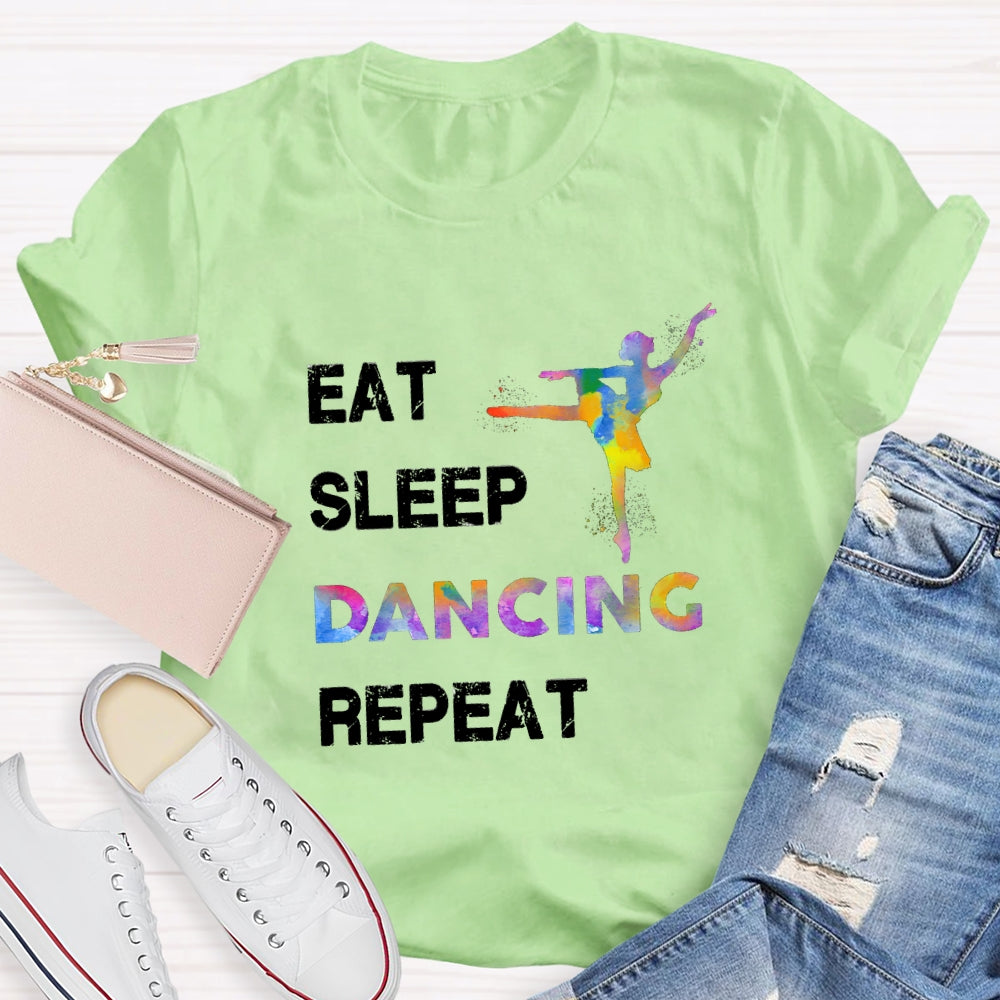 Eat Sleep Dancing Repeat T-Shirt