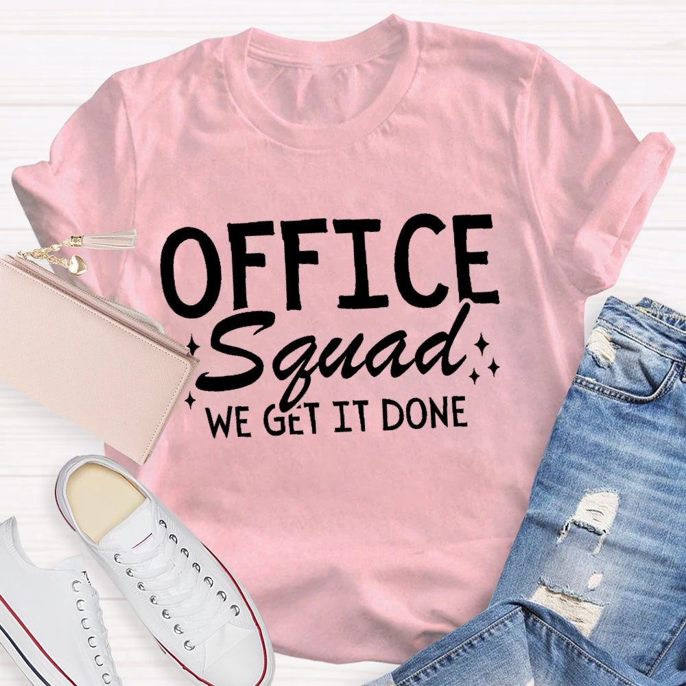 Office Squad We Get It Done Letters -shirt