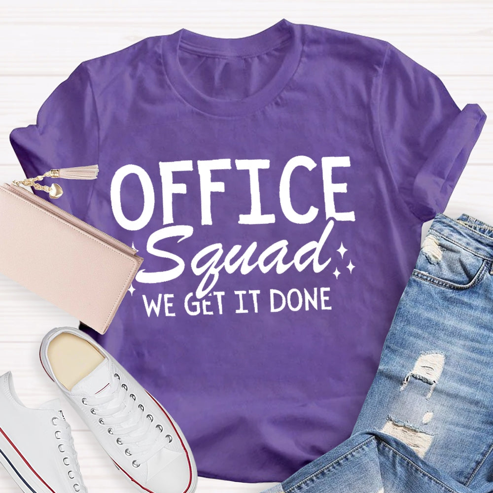 Office Squad We Get It Done Letters -shirt