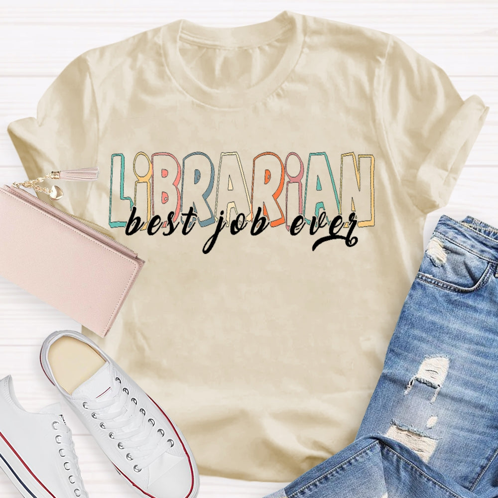 Librarian Best Job Ever Colored Letters T-shirt