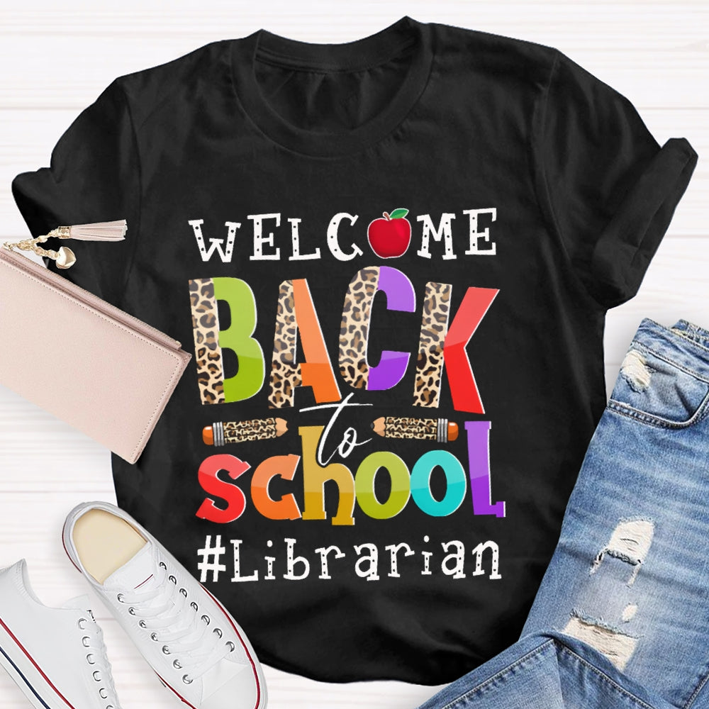Welcome Back To School Librarian Leopard Print Letters And Pencils T-shirt