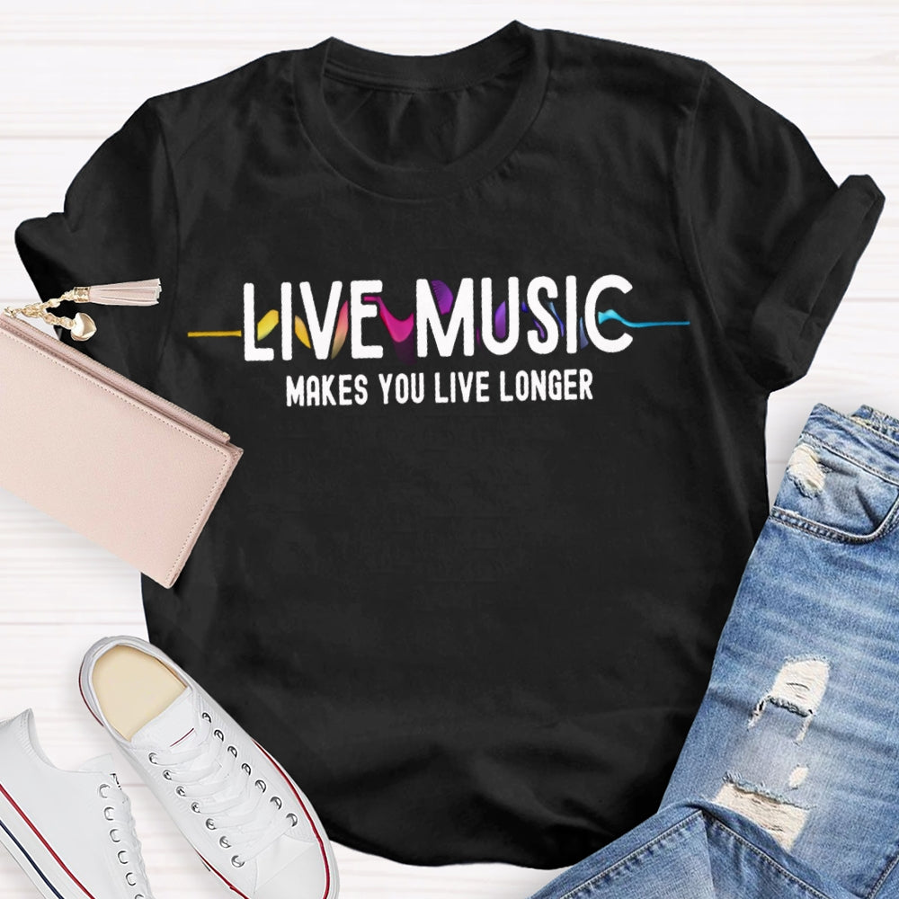 Live Music Makes You Live Longer Colorful Gradient Print Music Teacher T-shirt