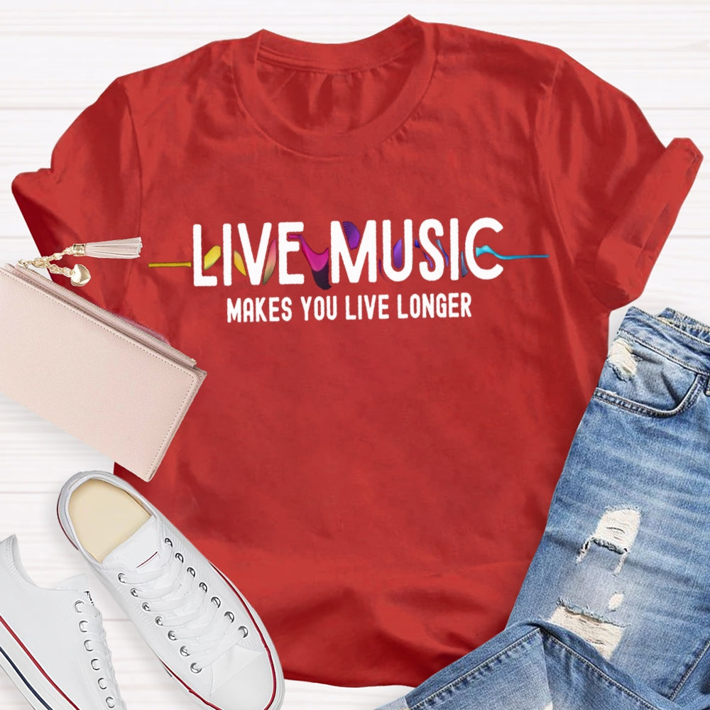 Live Music Makes You Live Longer Colorful Gradient Print Music Teacher T-shirt