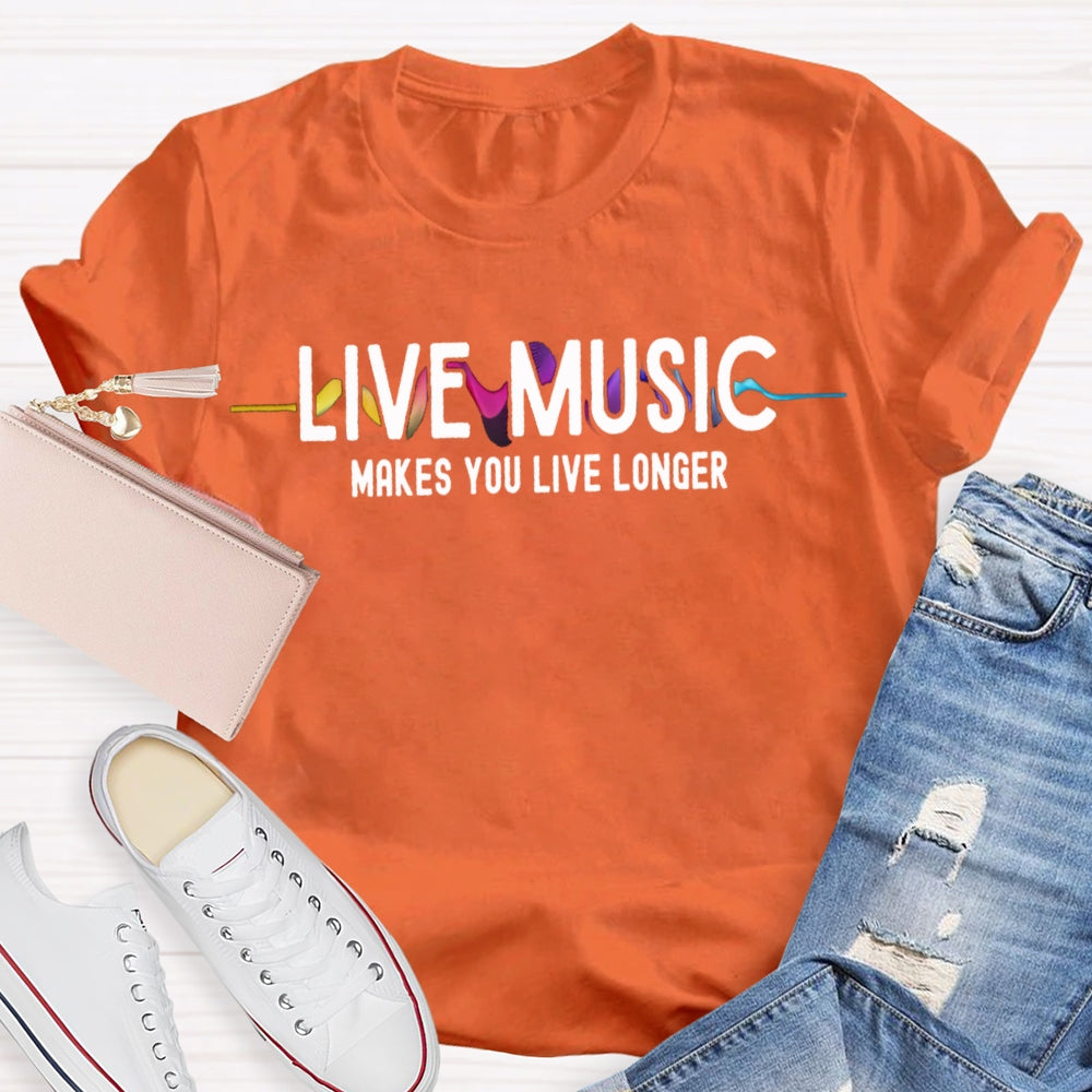 Live Music Makes You Live Longer Colorful Gradient Print Music Teacher T-shirt