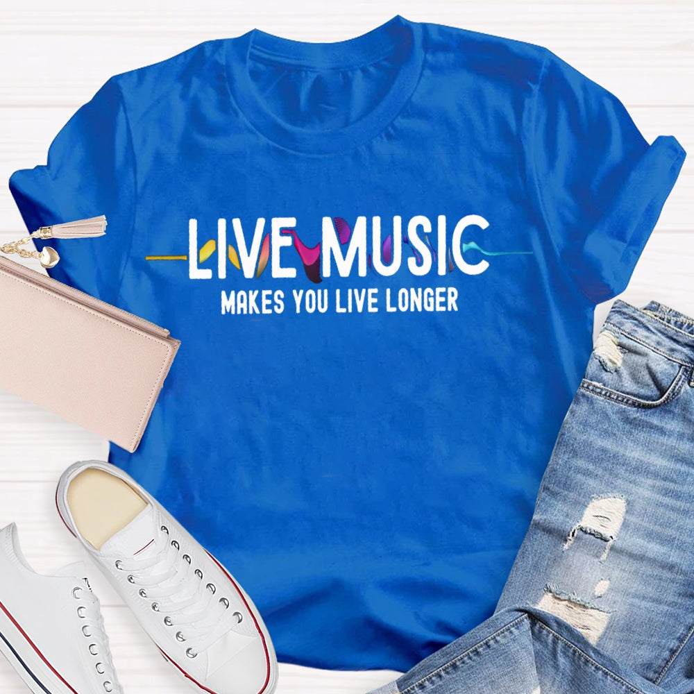 Live Music Makes You Live Longer Colorful Gradient Print Music Teacher T-shirt