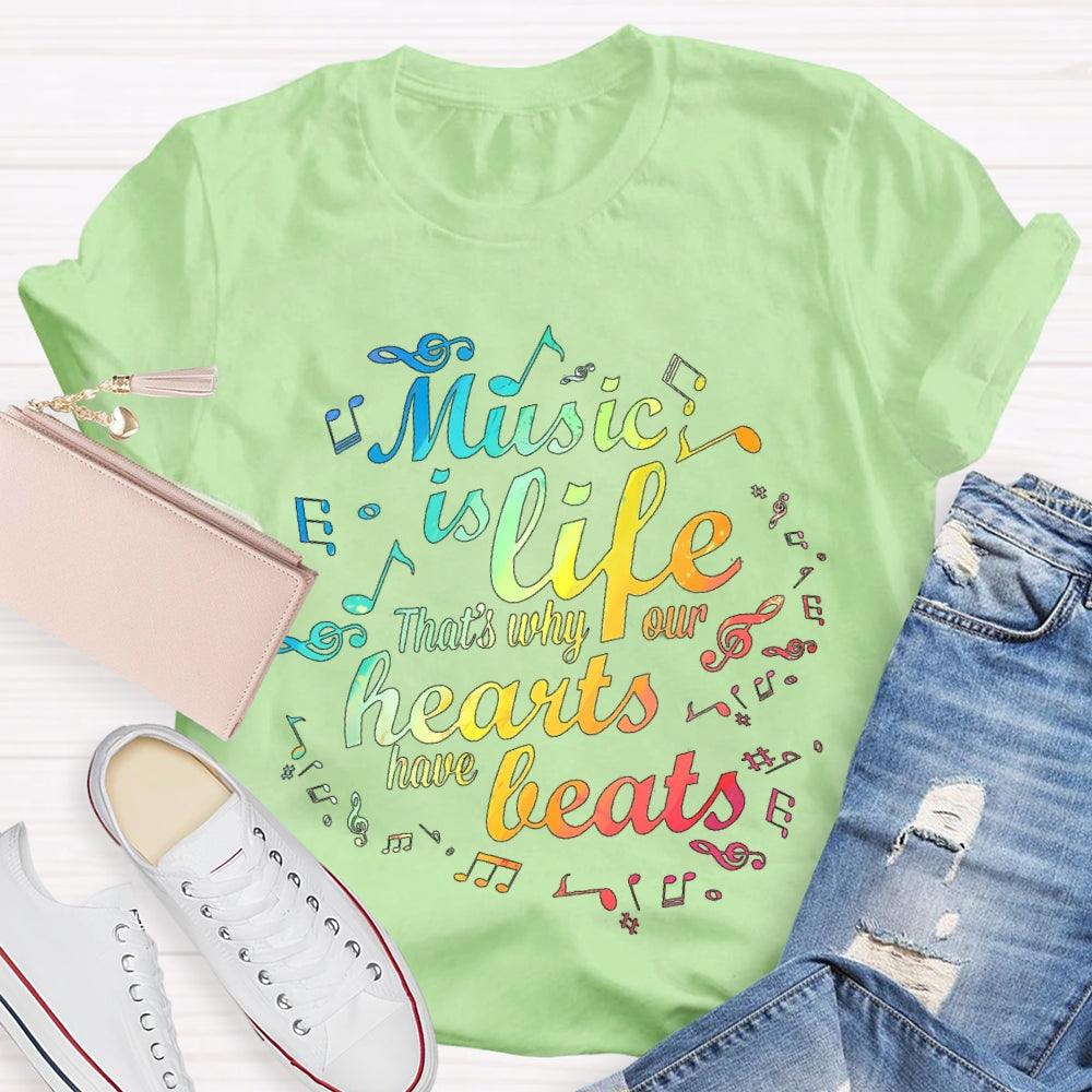 Music Is Life That's Why Our Hearts Have Beats T-shirt