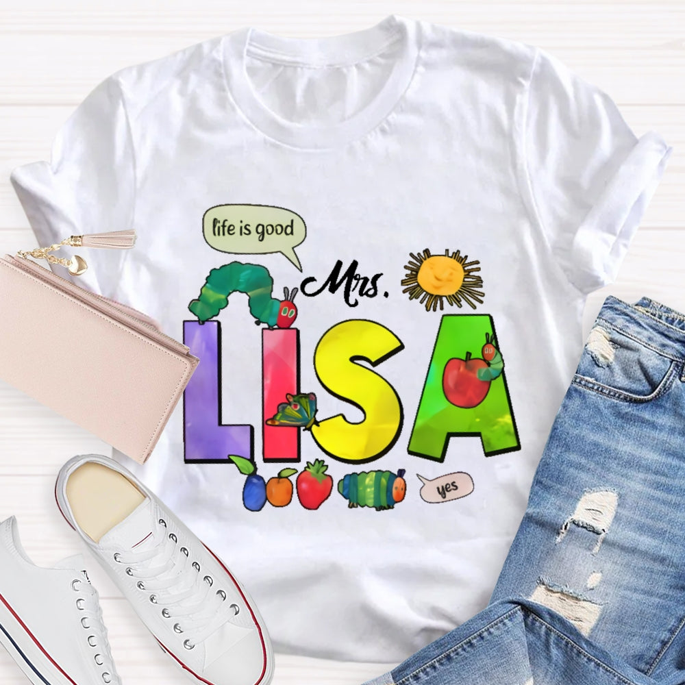 Personalized Name Life Is Good T-Shirts  T-shirt