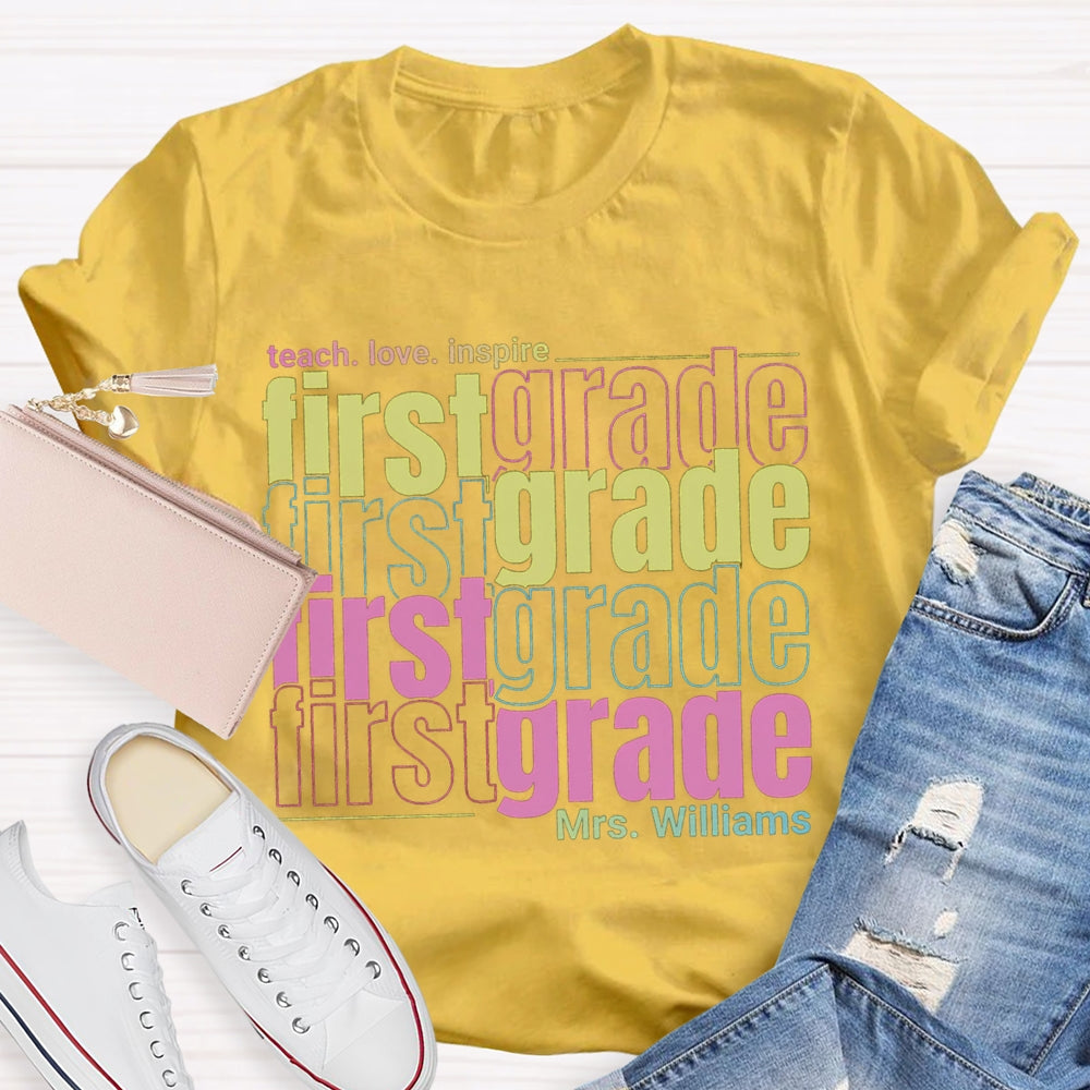 Personalized Name And Grade First Grade Teach Love Inspire T-shirt