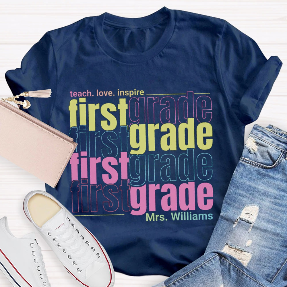 Personalized Name And Grade First Grade Teach Love Inspire T-shirt