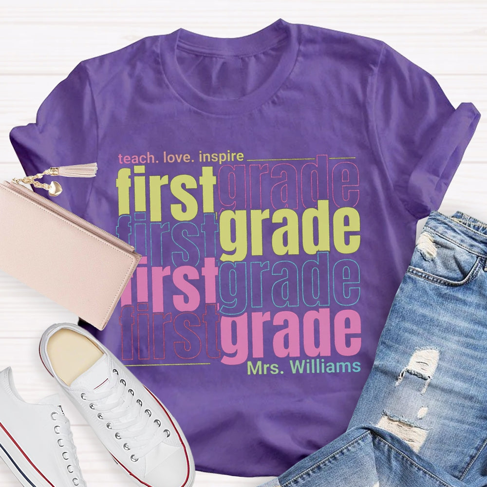 Personalized Name And Grade First Grade Teach Love Inspire T-shirt