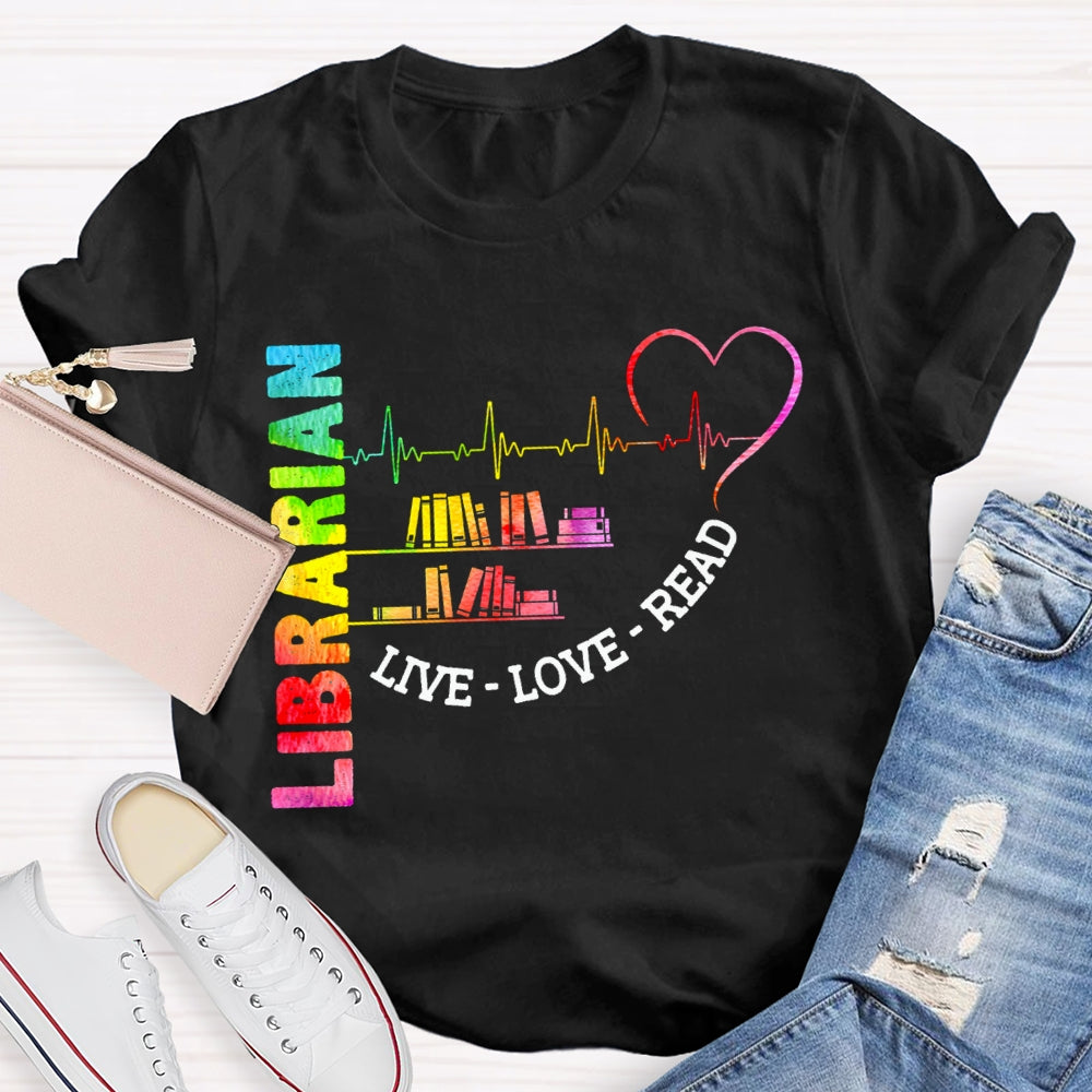 Librarian Live Love Read Colorful Gradient Books And Hearts T-shirt