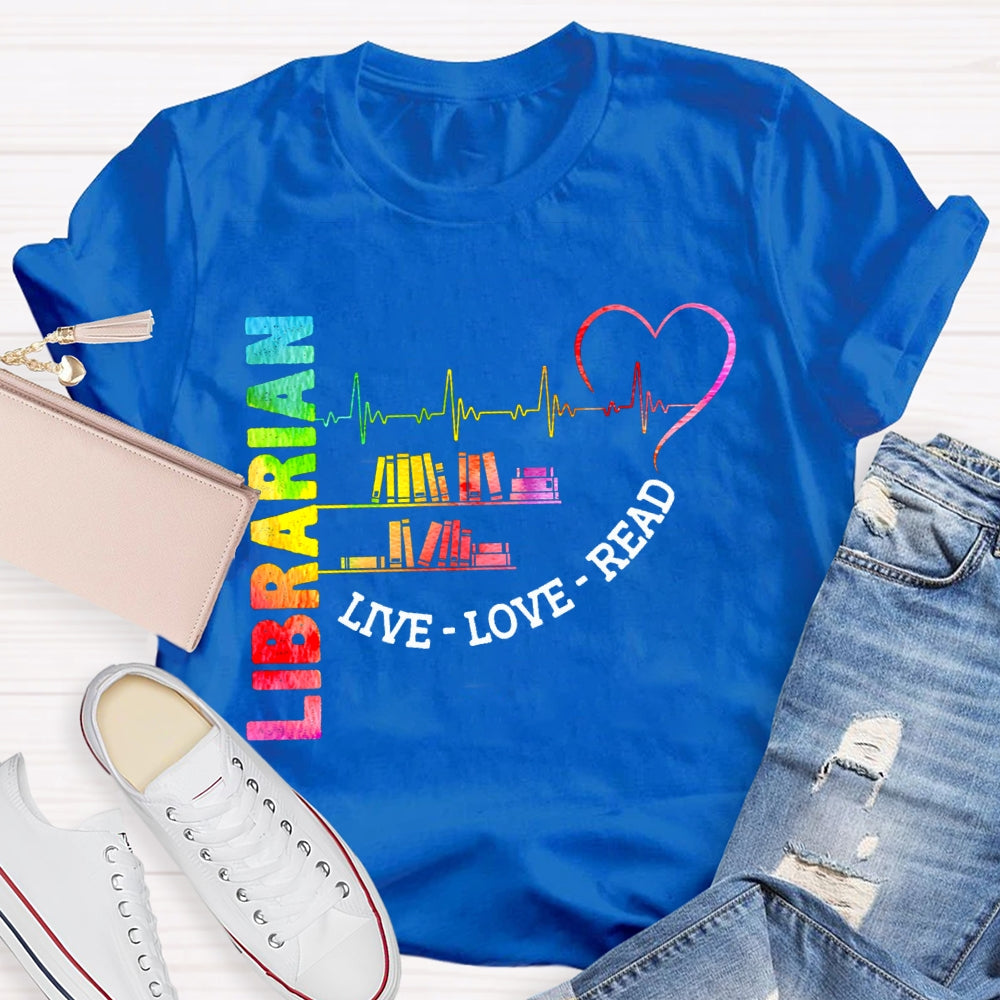 Librarian Live Love Read Colorful Gradient Books And Hearts T-shirt