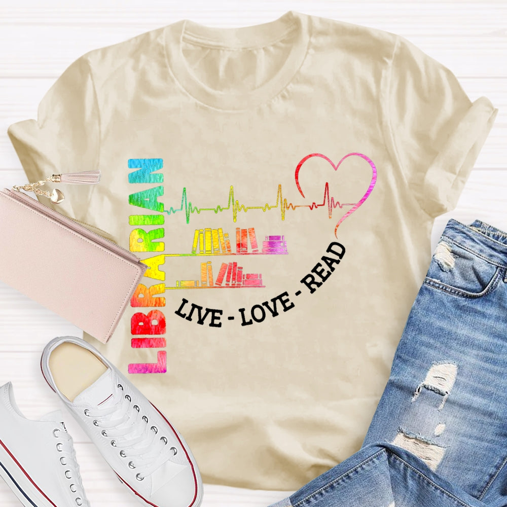 Librarian Live Love Read Colorful Gradient Books And Hearts T-shirt
