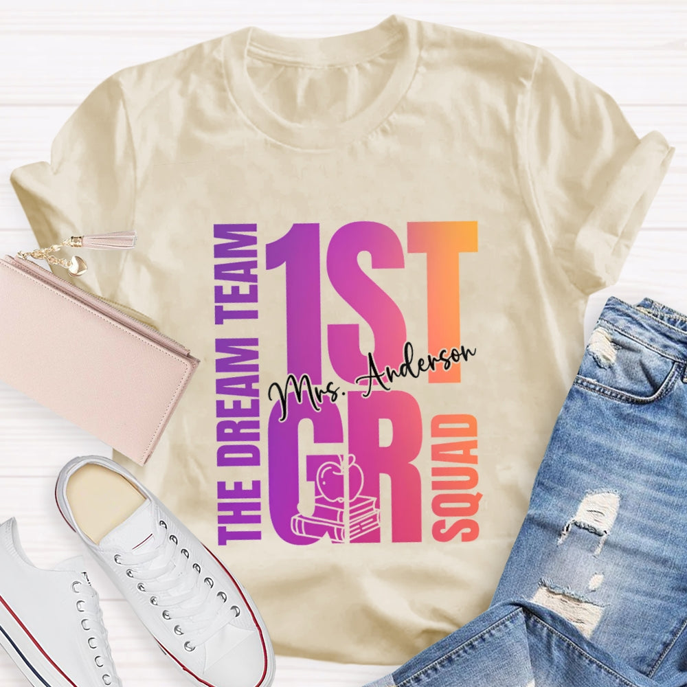 Personalized Grade And Name The Dream Team 1st Grade Squad T-Shirt