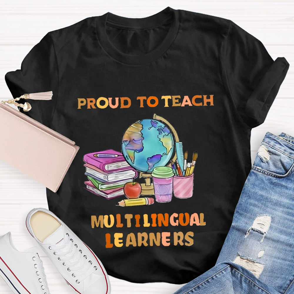 Proud To Teach Multilingual Learner T-Shirt