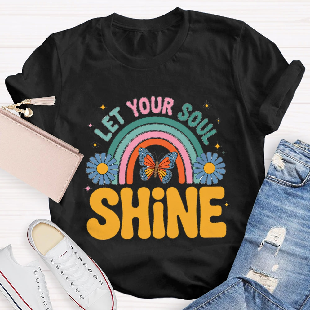 Let Your Soul Shine T-Shirt
