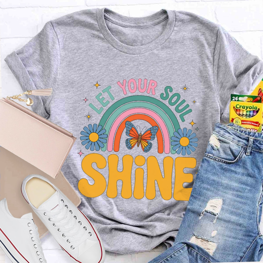 Let Your Soul Shine T-Shirt
