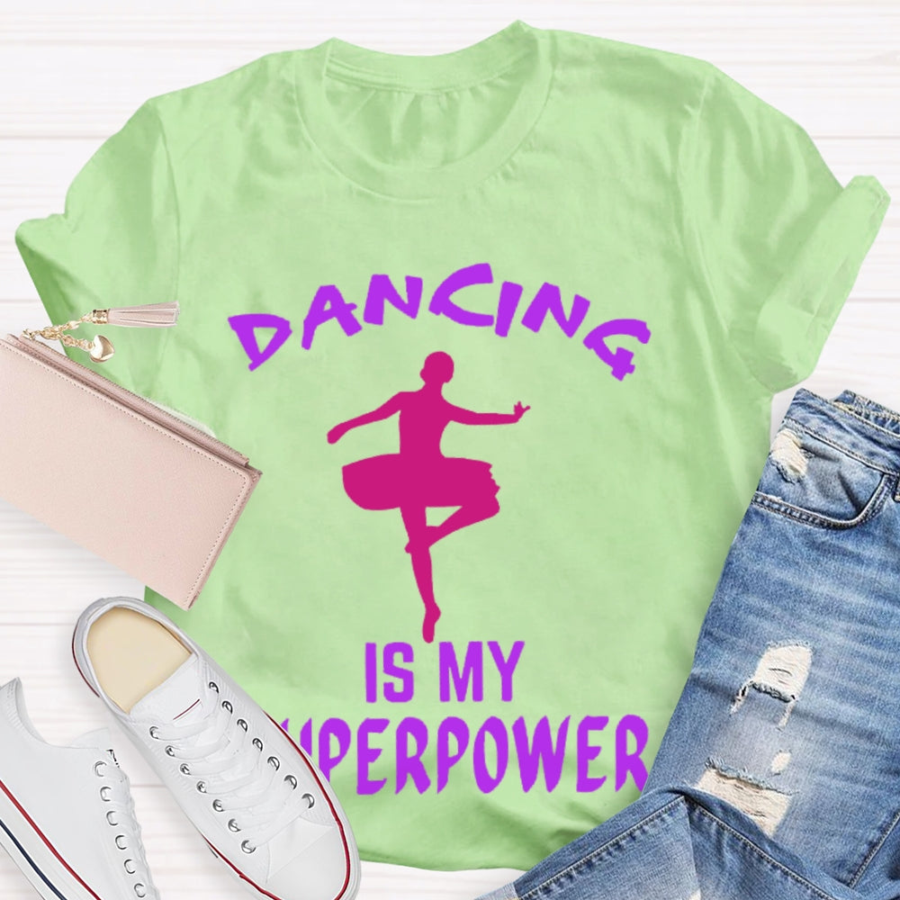 Dancing Is My Superpower T-shirt