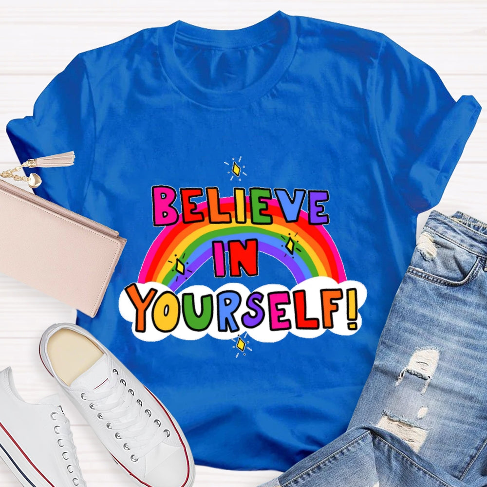 Believe In Yourself  Funny  T-shirt