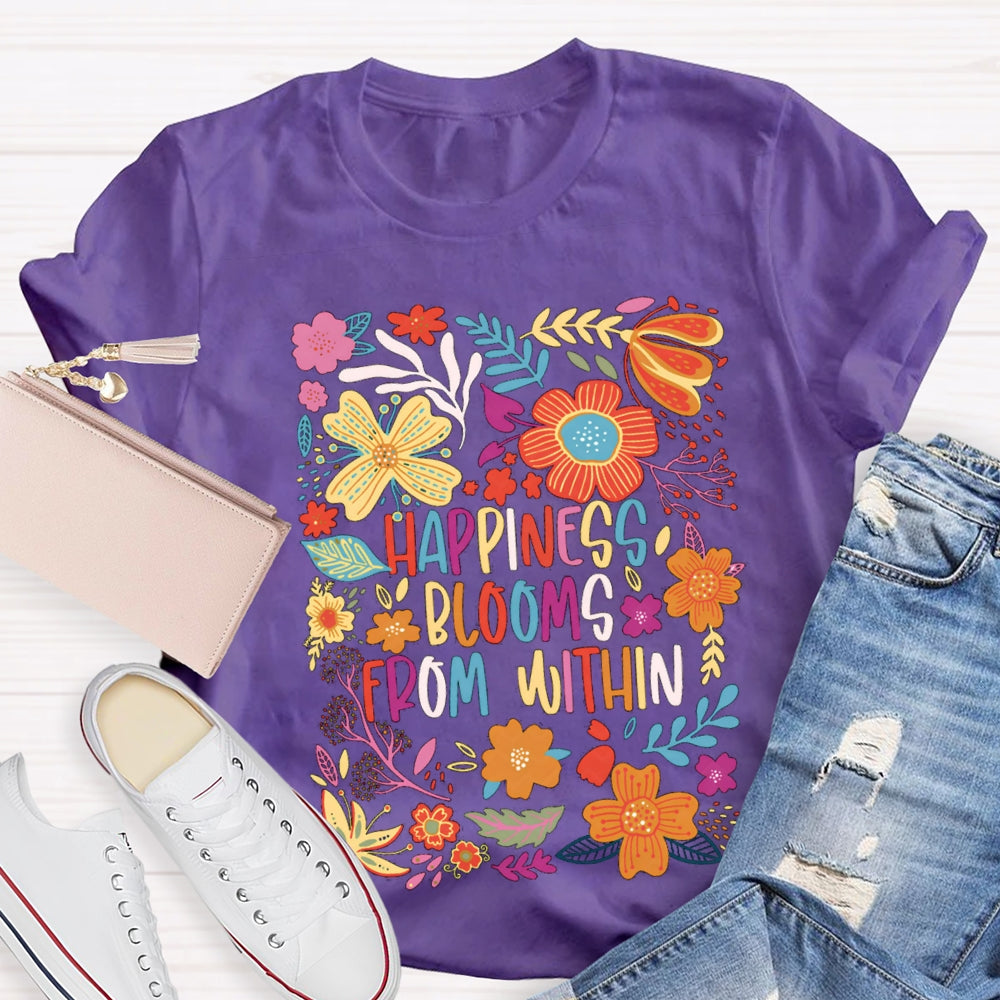 Happiness Blooms From Within T-Shirt