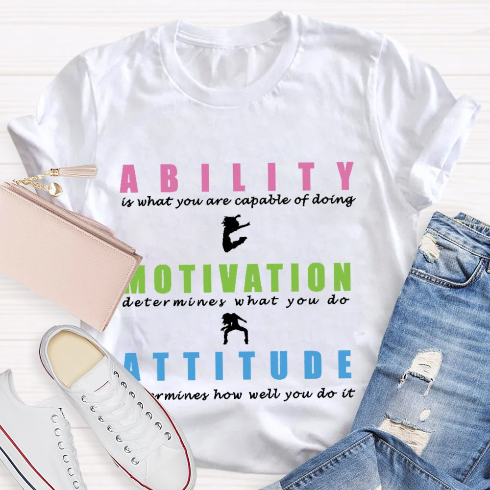 Ability Motivation Attitude T-shirt