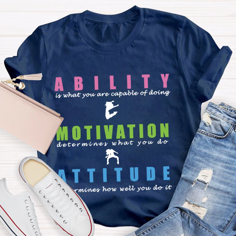 Ability Motivation Attitude T-shirt