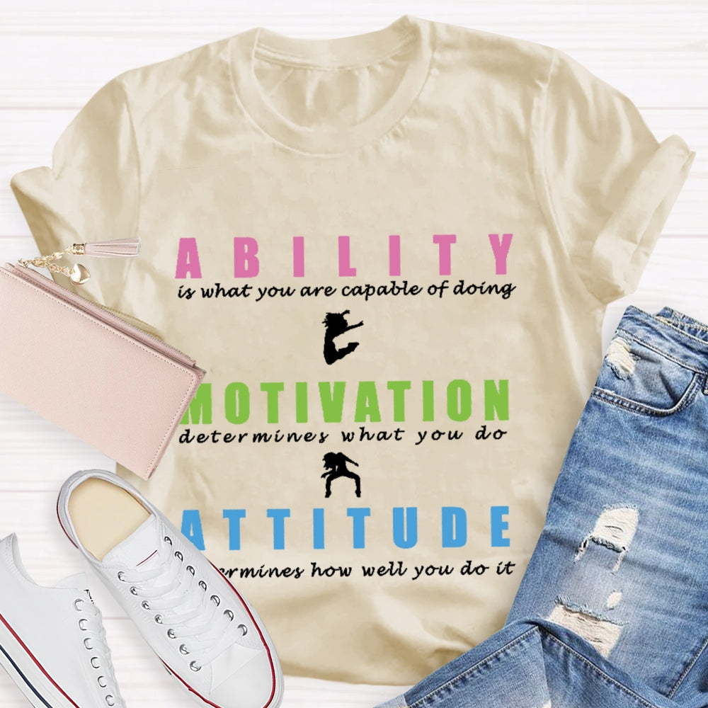 Ability Motivation Attitude T-shirt