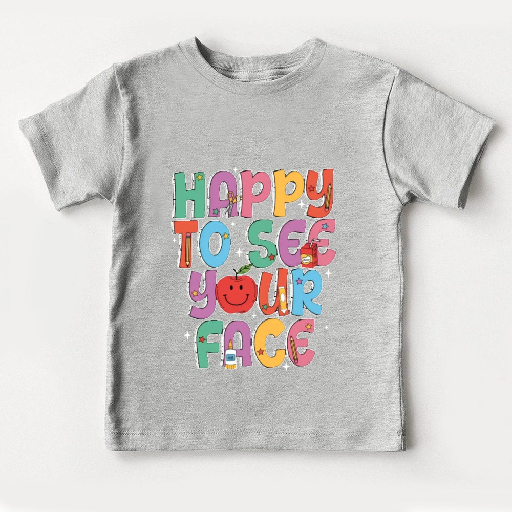Happy To See Your Face Toddler&Kids Tees