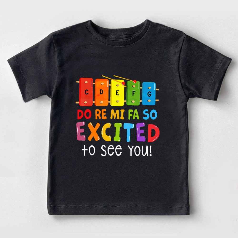 Do Re Mi Fa So Excited To See You Colorful Toddler&Kids Tees