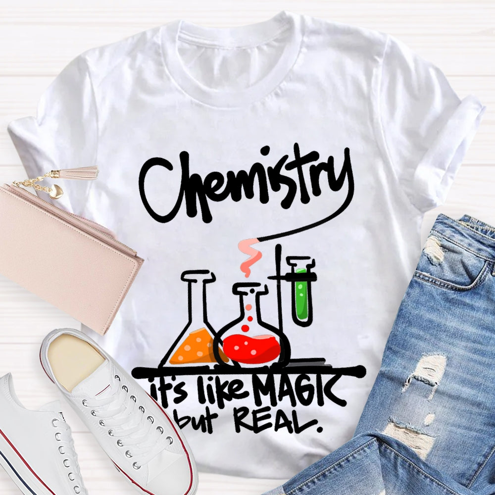 Chemistry It'S Like Magic But Real Chemistry Teacher T-shirt