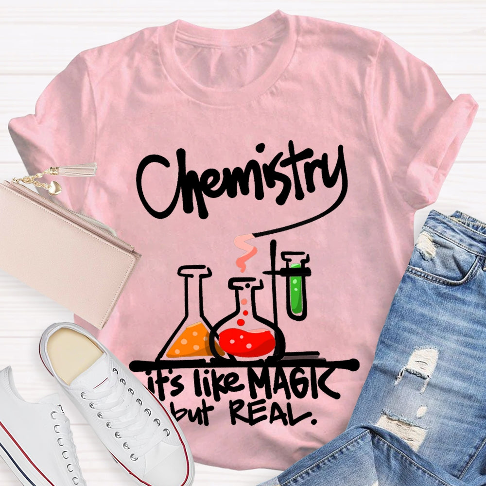 Chemistry It'S Like Magic But Real Chemistry Teacher T-shirt