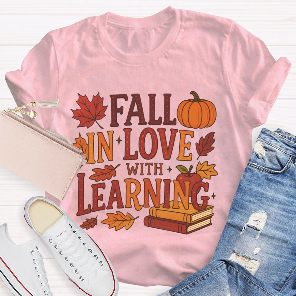 Fall In Love With Learning Funny T-shirt