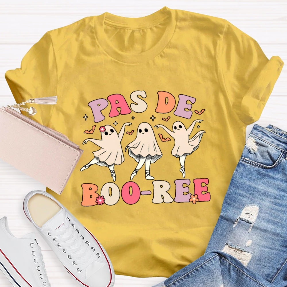 Pas De Boo-Ree T-Shirt