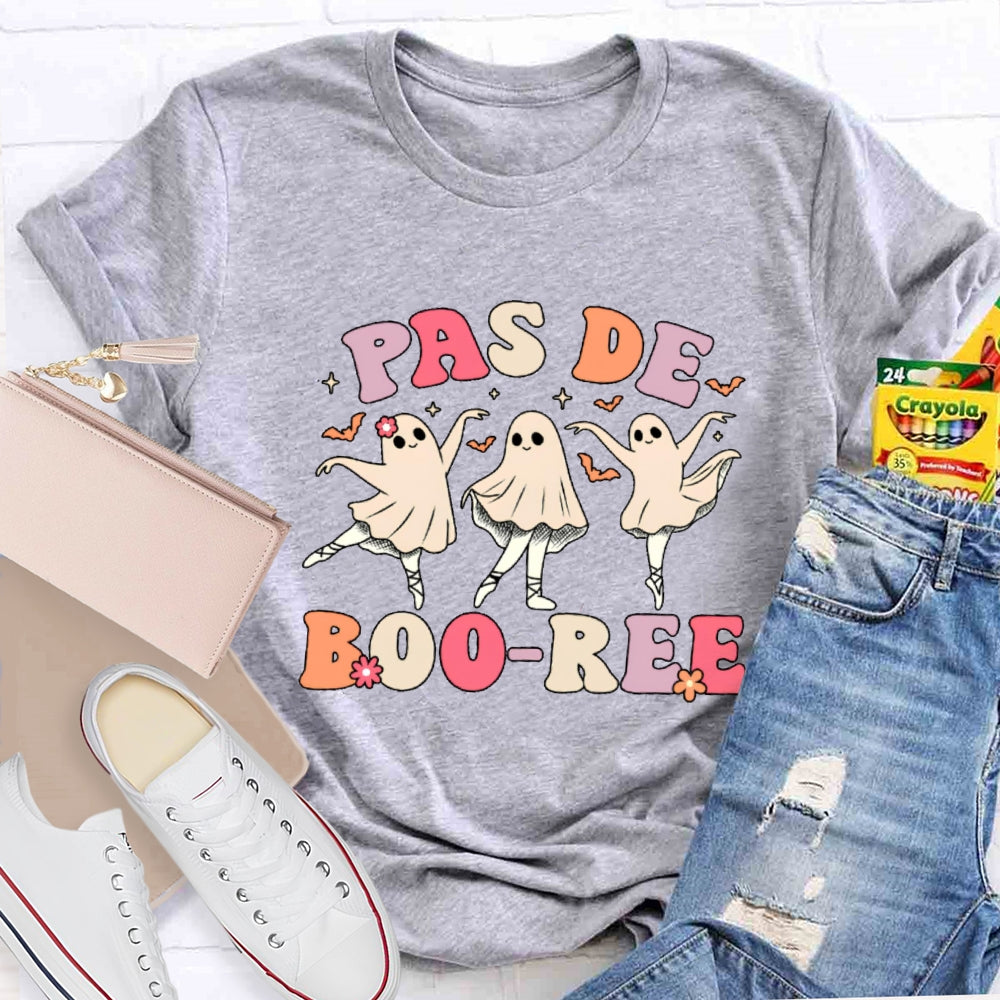 Pas De Boo-Ree T-Shirt