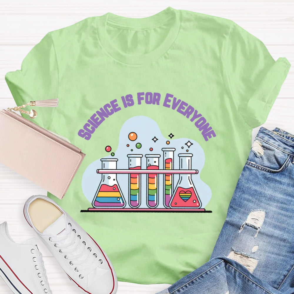Science Is For Everyone Funny T-shirt