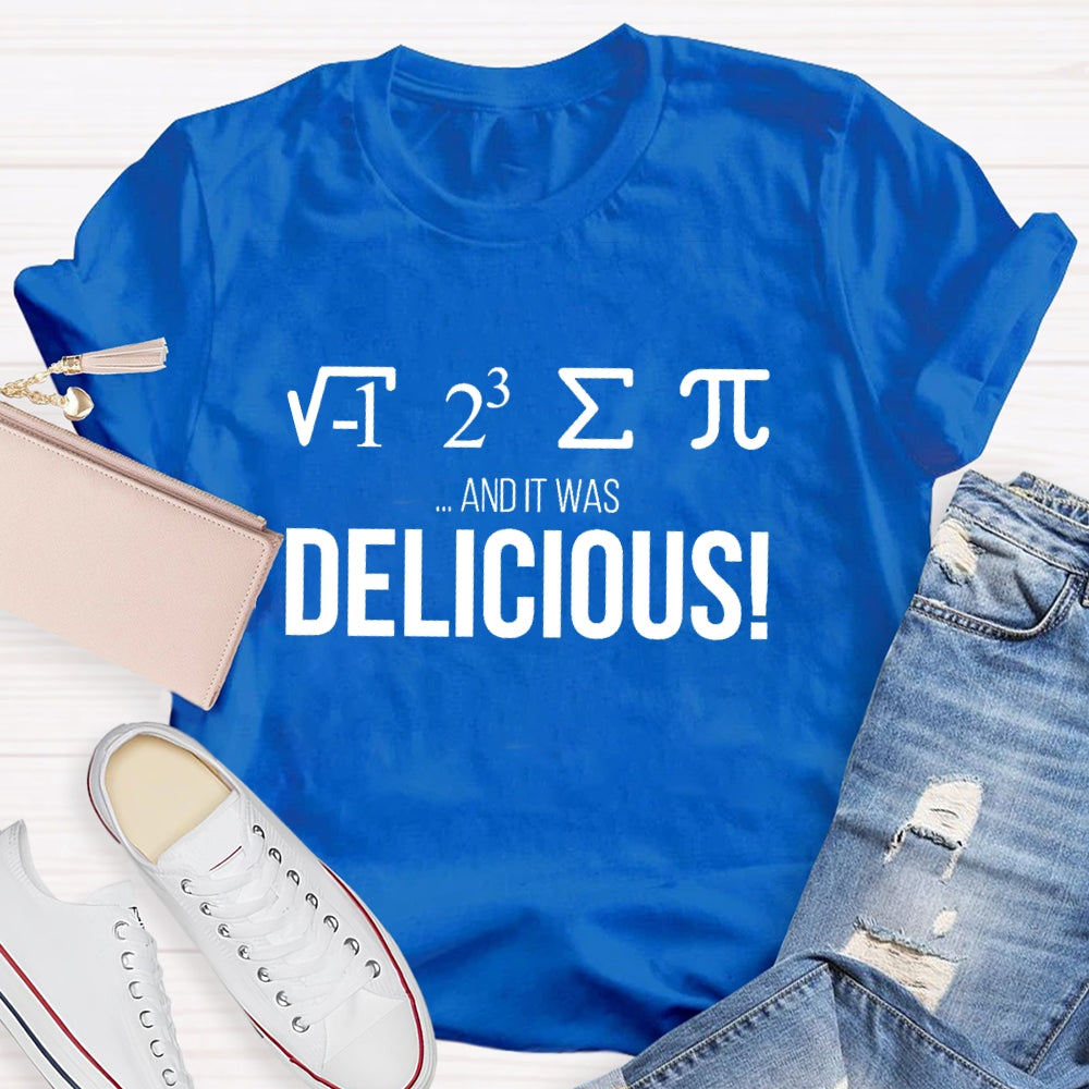I Ate Some Pie And It Was Delicious Shirt Funny Math Pun T-shirt