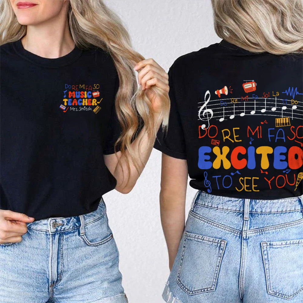 Personalized Name Do Re Mi Fa So Excited To See You Double Printed T-shirt