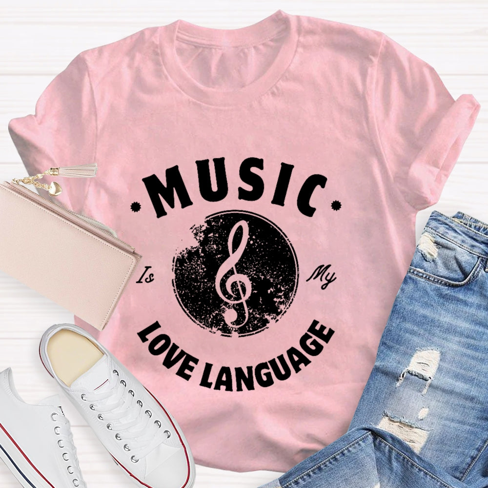 Music Is My Love Language T-shirt