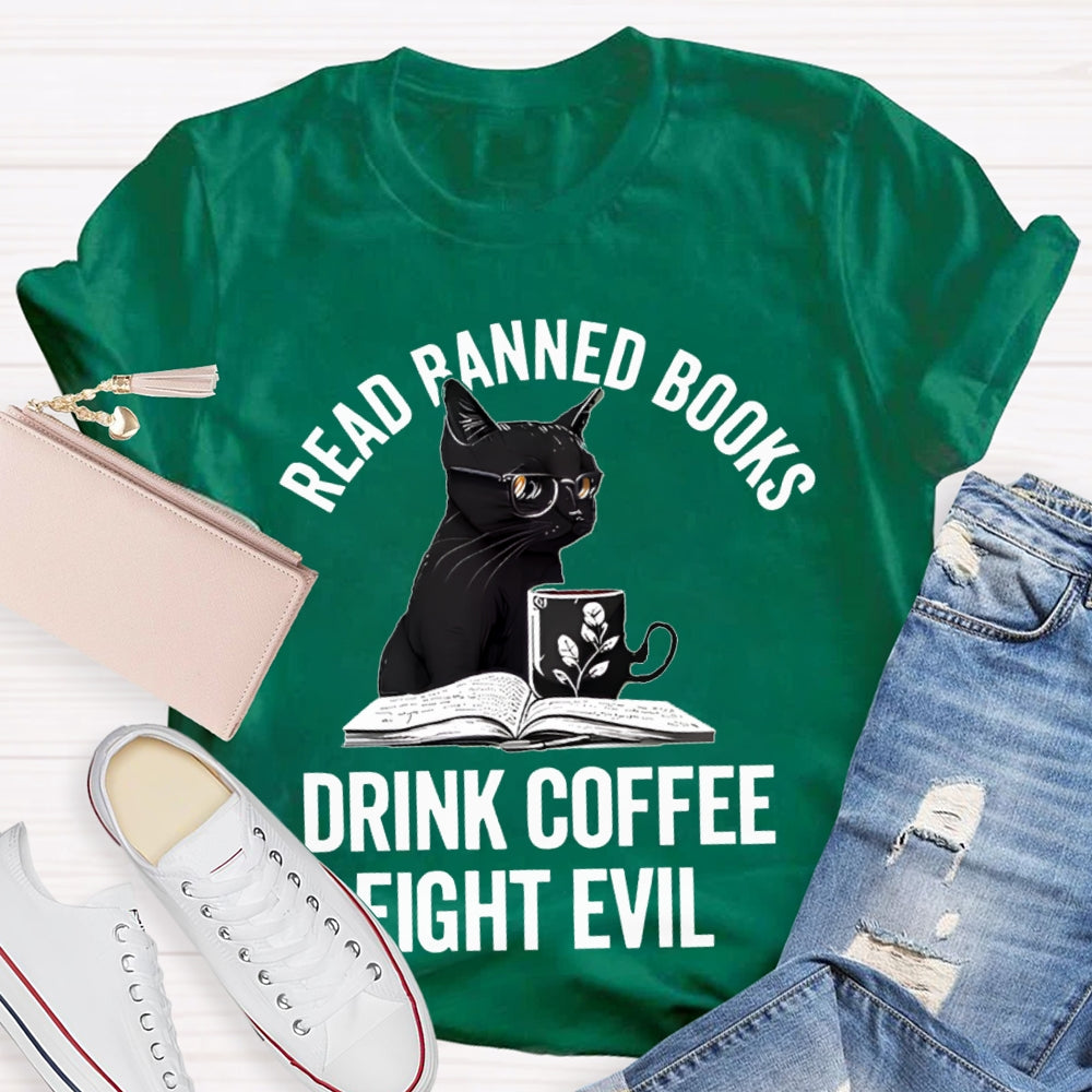 Read Banned Books Drink Coffee Fight Evil T-shirt