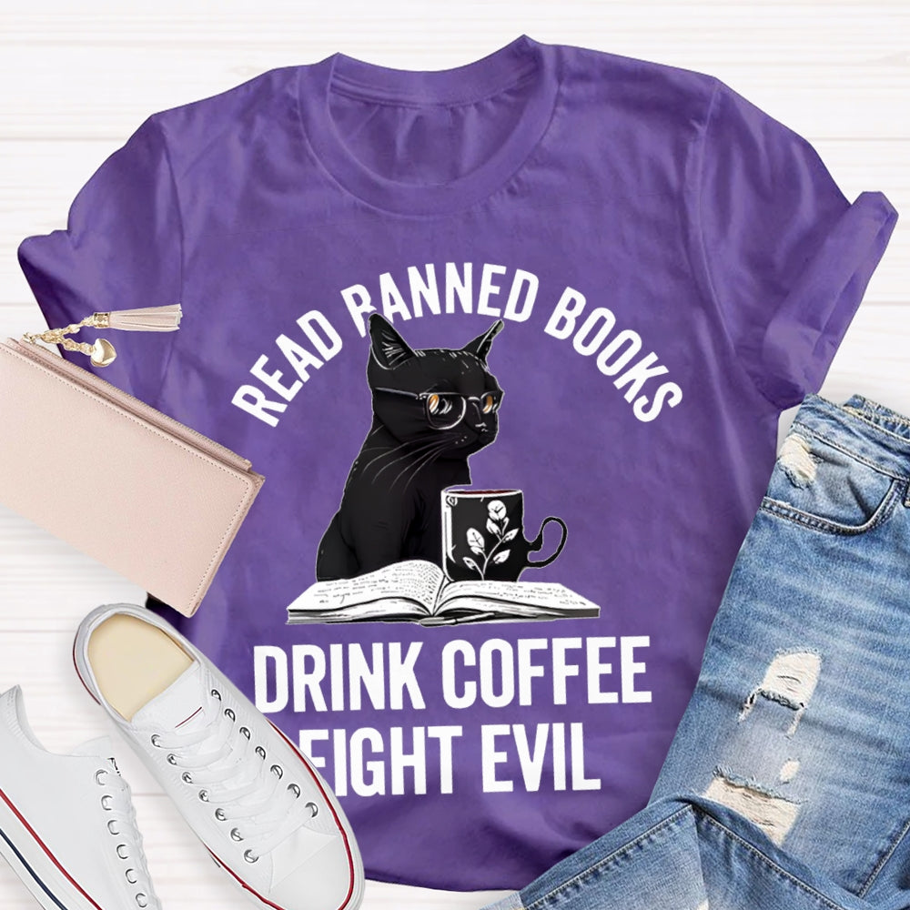 Read Banned Books Drink Coffee Fight Evil T-shirt