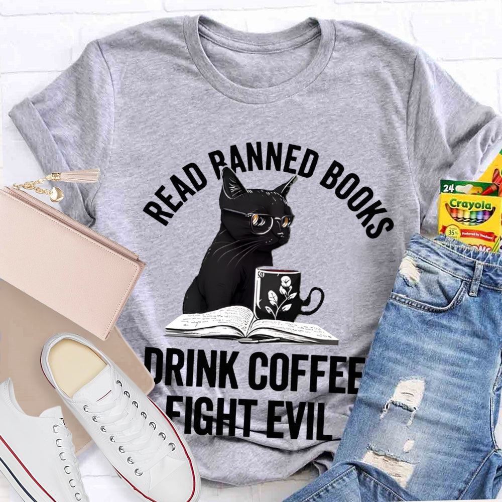 Read Banned Books Drink Coffee Fight Evil T-shirt