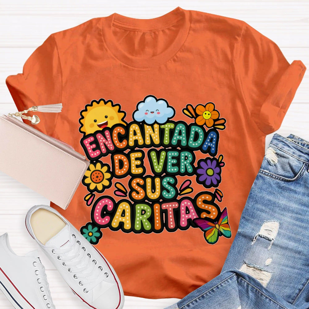 encantada de ver sus caritas T-shirt