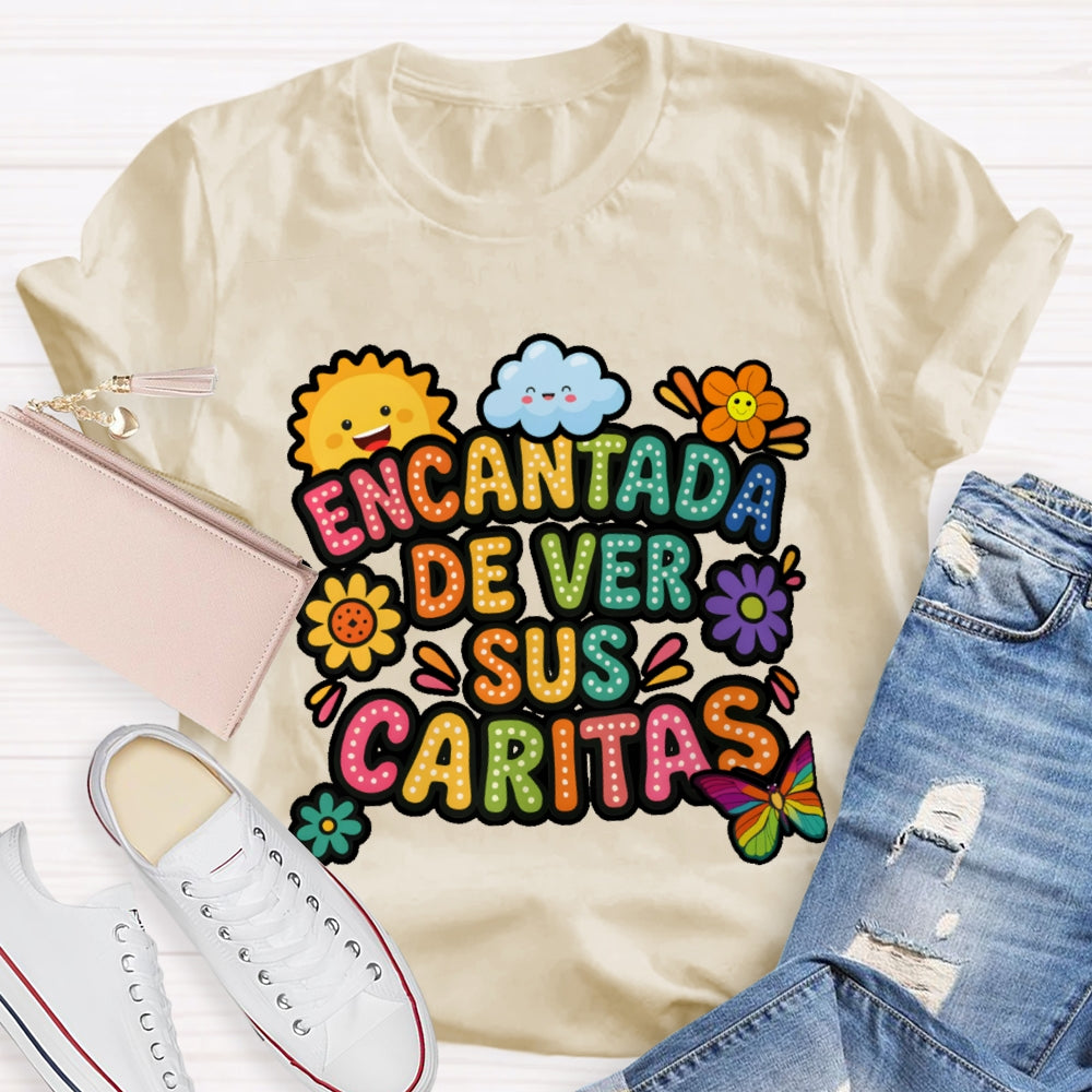 encantada de ver sus caritas T-shirt