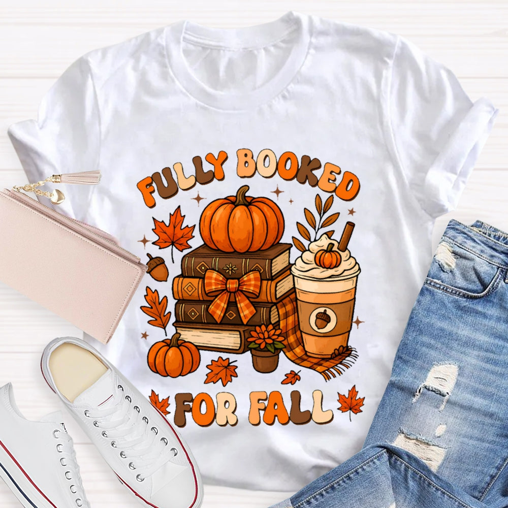 Fully Booked For Fall T-shirt