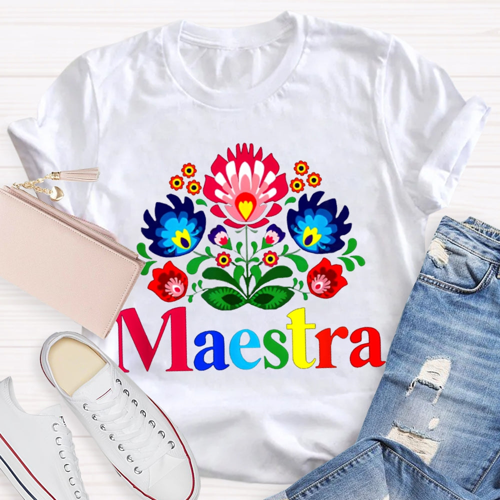 Maestra Teacher Colorful Flowers Bilingual Teacher T-shirt