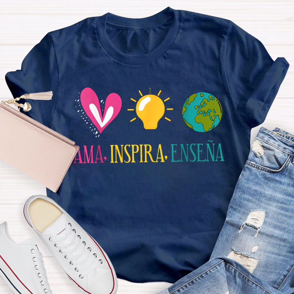 Ama Inspira Ensena Maestra Teacher T-shirt
